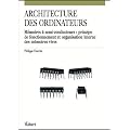 Architecture des ordinateurs : M�moires � semi-conducteurs : principe de fonctionnement et organisation interne des m�moires vives