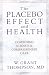 The Placebo Effect and Health: Combining Science and Compassionate Care