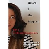 Before I Got Pregnant Part 2