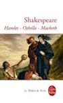 Hamlet - Othello - Macbeth