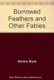 Borrowed feathers and other fables