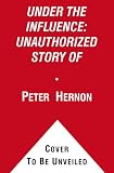 View Book 'Under the Influence: The Unauthorized Story of the Anheuser-Busch Dynasty'