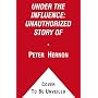 Under the Influence: The Unauthorized Story of the Anheuser-Busch Dynasty