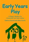 Early Years Play.. a Happy Medium for Assessment Pb Zahirun Sayeed