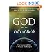 God and the Folly of Faith: The Incompatibility of Science and Religion