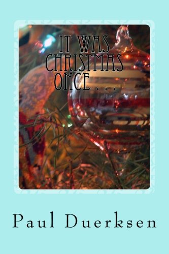 It Was Christmas Once . . .: Stories, Poems, and Plays about The Savior's Birth