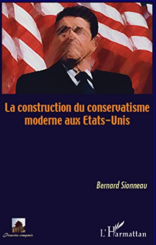 La construction du conservatisme aux Etats-Unis La construction du conservatisme aux Etats-Unis