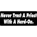 Never Trust A Priest With A Hard On Decal - Sticker