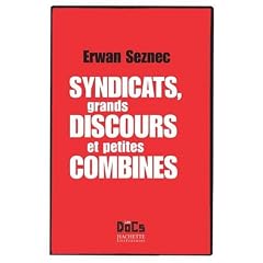Syndicats, grands discours et petites combines