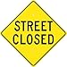 NMC TM216K Traffic Sign, Legend "STREET CLOSED", 24" Length x 24" Height, High Intensity Prismatic Reflective Aluminum 0.080, Black On Yellow