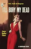 I'll Bury My Dead (Harlequin Vintage Collection)