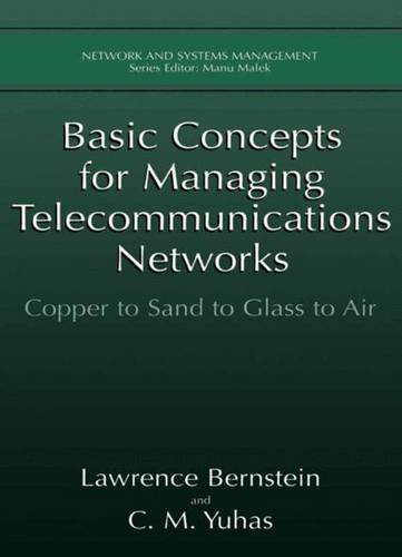 Basic Concepts for Managing Telecommunications Networks: Copper to Sand to Glass to Air (Network and Systems Management)