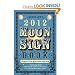 Llewellyn's 2012 Moon Sign Book: Conscious Living By the Cycles of the Moon (Annuals - Moon Sign Book) [Paperback] Llewellyn (Author)