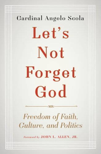 Let's Not Forget God: Freedom of Faith, Culture, and Politics