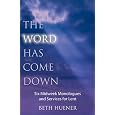 The Word Has Come Down