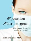 Operation Neurosurgeon:   You never know ... who's in the OR