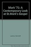Mark '71 : [a contemporary look at St Mark's gospel with the seventies in mind]
