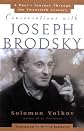 Conversations with Joseph Brodsky : A Poets Journey Through The Twentieth Century