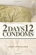 2 Days 12 Condoms