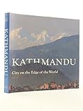 Kathmandu : city on the edge of the world