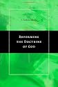 Reforming The Doctrine Of God