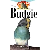 Budgie: An Owner's Guide to a Happy Healthy Pet