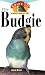 Budgie: An Owner's Guide to a Happy Healthy Pet
