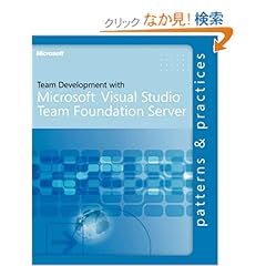 【クリックでお店のこの商品のページへ】Team Development with Visual Studio Team Foundation Server: Microsoft Corporation, Microsoft Corporation: 洋書