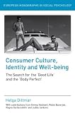Consumer Culture, Identity and Well-Being: The Search for the Good Life and the Body Perfect (European Monographs in Social Psychology)