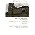 Cromwellian conquest of Ireland: Battle of Rathmines, Siege of Drogheda, Sack of Wexford, Siege of Waterford, Siege of... by John McBrewster, Frederic P. Miller, and Agnes F. Vandome