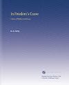 In Freedom's Cause: A Story of Wallace and Bruce