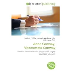 Anne Conway, Viscountess Conway: Philosopher, Cambridge Platonists, Gottfried Leibniz, Heneage Finch (Speaker), John Finch (Ambassador), Henry More