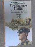 The phantom flotilla : the story of the Naval Africa Expedition, 1915-16