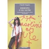Ernesto e gli altri. L'omosessualit� nella narrativa italiana del Novecentodi Claudio Gargano