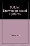 Building knowledge-based systems : towards a methodology
