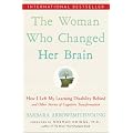 The Woman Who Changed Her Brain: How I Left My Learning Disability Behind and Other Stories of Cognitive Transformation