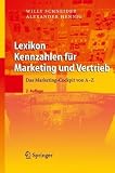 Lexikon Kennzahlen f&uuml;r Marketing und Vertrieb: Das Marketing-Cockpit von A - Z - Willy Schneider, Alexander Hennig