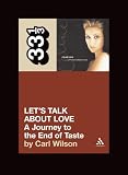Celine Dion's Let's Talk About Love: A Journey to the End of Taste (33 1/3)
