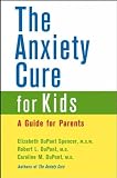 Produkt-Bild: (The Anxiety Cure for Kids: A Guide for Parents) By Spencer, Elizabeth DuPont (Author) Paperback on 13-Aug-2003