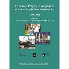 Advanced polymer composites for structural applications in construction: ACIC 2004