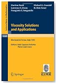 Viscosity Solutions and Applications: Lectures given at the 2nd Session of the Centro Internazionale Matematico Estivo (C.I.M.E.) held in Montecatini ... Mathematics / C.I.M.E. Foundation Subseries)