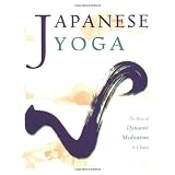 Japanese Yoga: The Way of Dynamic Meditation (Paperback)