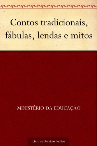 Contos tradicionais fábulas lendas e mitos (Portuguese Edition)