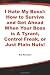 I Hate My Boss!: How to Survive and Get Ahead When Your Boss is A Tyrant, Control Freak, or Just Plain Nuts!