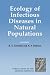 Ecology of Infectious Diseases in Natural Populations (Publications of the Newton Institute) by  ISBN 0521055334