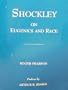 Shockley on Eugenics and Race: The Application of Science to the Solution of Human Problems