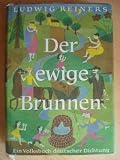 Produkt-Bild: Ludwig Reiners: Der ewige Brunnen. Ein Volksbuch deutscher Dichtung - Verlag: C.H. Beck [Auflage: 61 bis 75 Tausend]