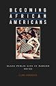 Becoming African Americans: Black Public Life in Harlem, 1919-1939