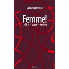 Femme! radikal - queer - feminin