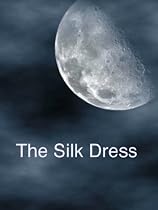 Click to Download Free Kindle Book -> The Silk Dress